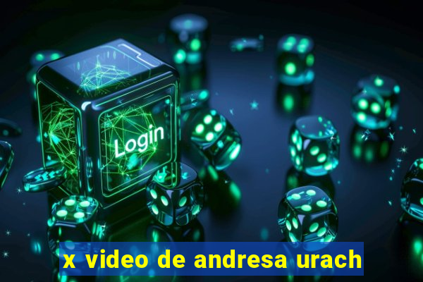 x video de andresa urach